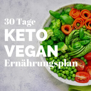 30 Tage Keto Plan für Veganer