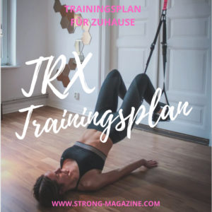 TRX Trainingsplan für Zuhause für eine sexy Figur