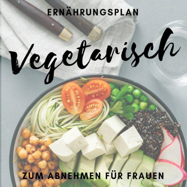 Vegetarischer Ernährungsplan zum Abnehmen für Frauen
