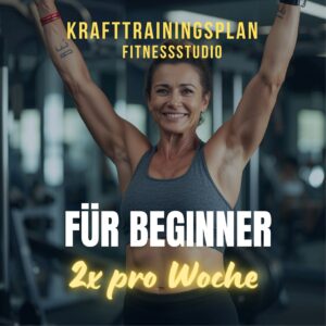 Krafttrainingsplan für Frauen - Beginner 2x pro Woche im Fitnessstudio
